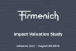 Impact Valuation Study - programme.worldwaterweek.org · 2 ABOUT FIRMENICH COMPANY FOUNDED 1895 in Geneva, Switzerland GLOBAL TURNOVER 3bn Swiss Francs (June 2015) AVERAGE GROWTH