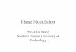 Phase Modulation - University of Washingtondepts.washington.edu/mictech/optics/sensors/week5b.pdf · Phase Modulation Wei-Chih Wang Southern Taiwan University of Technology. Interference