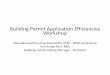 Building Permit Application Efficiencies Workshop Permits... · Workshop Manufactured Housing ... practice in the Building Community. The Association’s motto is; ... Dedicated to