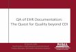 QA of EHR Documentation: The Quest for Quality beyond CDI · QA of EHR Documentation: The Quest for Quality beyond CDI Jill Devrick, ... Educational opportunity for the reviewer Pre-CDI