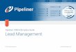 Pipeliner CRM Principia Guide: Lead Management · 1.1. How do I create new Lead Pipeliner enables you to always have your newest leads within the Pipeliner application on a daily