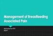 Management of Breastfeeding Associated Pain · Breastfeeding-associated pain differential Treatment options. Infant Benefits ... Soaps, fragrances Topical agents: lanolin, antifungals,