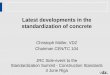 Latest developments in the standardization of concrete · Latest developments in the standardization of ... practice in some countries depending on the test methods ... Tools and