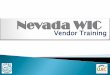 Nevada State WICnevadawic.org/wp-content/uploads/2013/03/NV_Food_Packg_Train.pdf · Highest Price No Flavored Milk ... (Splenda, NutraSweet, ... to refer discrimination complaints