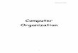 Computer Organization - homepage.divms.uiowa.eduhomepage.divms.uiowa.edu/~ghosh/6016.1.pdf · Computer Organization . Draft notes of CS:2630 2 Introduction Here are some natural questions:
