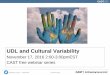 UDL and Cultural Variability - CAST | Professional …castprofessionallearning.org/wp-content/uploads/2016/12/cultural... · Goals for today • To define & discuss cultural diversity