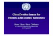 Classification issues for Minerals and Energy Resources ... · Classification issues for Mineral and Energy Resources Bram Edens / Ilaria DiMatteo 11thth London Group Meeting, Pretoria