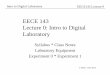 EECE 143 Lecture 0: Intro to Digital Laboratory - … · Lecture 0: Intro to Digital Laboratory ... encompass a wide range of topics such as combinational circuits,sequential circuits,