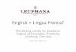 English = Lingua Franca? - leuphana.de · (Cambridge) IELTS 40_60 780 57-86 60-80 785-940 87-109 . Oh what to do, what to dooo? ZEMOS SPRACHEN & LEHRVERANSTALTUNGEN ... 5/29/2014