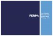 The Family FERPA Educational Rights and Privacy Act 2017.pdf · complying with the Act be established and the adopted ... have the right to review their educational records ... assignment