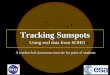 Tracking Sunspots - pyfn.compyfn.com/PDF/space_weather_pdfs/Tracking Sunspots.pdf · How and when did scientists discover that there were spots on the Sun? The first telescope was