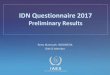 IDN Questionnaire 2017 - Nucleus Annual Forum... · IAEA Introduction • At the Tenth IDN Annual Meeting 2016, it was suggested that IDN should perform a ‘heath check’ process