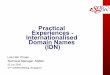 Practical Experiences - Internationalised Domain Names (IDN) · Practical Experiences - Internationalised Domain Names (IDN) Lee Han Chuan Technical Manager, SGNIC 22 Jun 2010 41st