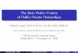 The Basic Public Finance of Public-Private Partnershipssiteresources.worldbank.org/EXTLACOFFICEOFCE/Resources/870892... · The Basic Public Finance of Public-Private Partnerships