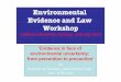 Environmental Evidence and Law Workshop CANBERRA.pdf · basis of relevant scientific research’ (Case C-277/02 EU- ... to human health ... aﬁn de parer à la réalisation du dommage»