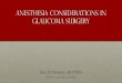Anesthesia for Glaucoma Surgery Presentations/Paul... · Glaucoma Surgery Paul M Munden, ... • Modification of common methods of ocular anesthesia ... Local Anaesthesia for Ophthalmic