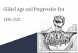 1890-1920 Gilded Age and Progressive Era - Mr. …mrmedinasclass.weebly.com/.../gilded_age_and_progressive_era.pdf · Gilded Age and Progressive Era 1890-1920. The Gilded Age was