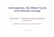 Atmosphere, the Water Cycle and Climate Change - … · Atmosphere, the Water Cycle and Climate Change ... (Based on previous lectures by Barry Huebert) ... So “climate”refers