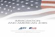IMMIGRATION AND AMERICAN JOBS - New … · Immigration and American Jobs ... education initiatives. ... worker programs for skilled and less-skilled workers. Whether immigrants take