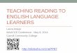 Teaching Reading to English Language Learners -  · TEACHING READING TO ENGLISH LANGUAGE LEARNERS Laura