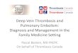 Deep Vein Thrombosis and Pulmonary Embolism: Diagnosis …thrombosiscanada.ca/wp-content/uploads/2014/11/M159_Bastien-FMF... · Deep Vein Thrombosis and Pulmonary Embolism: ... –
