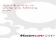 Introduction to Dynamic Milling - COLLA Ltd.colla.lv/.../uploads/2016/07/Intro_Dynamic_Milling.pdf · 2016-07-28 · Introduction Mastercam’s Dynamic Motion toolpaths deliver powerful