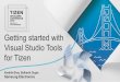 Getting started with - Amazon Web Services · 1 Getting started with Visual Studio Tools for Tizen Karthik Bhat, Sidharth Gupta Samsung Electronics