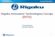 Rigaku Innovative Technologies Europe (RITE) · Introducing Rigaku Since its inception in Japan in 1951, Rigaku has been at the forefront of analytical and industrial instrumentation