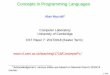 Concepts in Programming Languages - cl.cam.ac.uk · Concepts in Programming Languages Alan Mycroft1 Computer Laboratory University of Cambridge CST Paper 7: 2017–2018 (Easter Term)