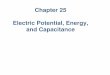 Chapter 25 Electric Potential, Energy, and Capacitance - Caps-BWS.pdf · Units of Chapter 25 Electric Potential Energy and Electric ... MFMcGraw-PHY 2426 Ch25a-Capacitance-Revised