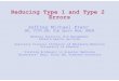 Reducing Type 1 and Type 2 Errors - MedStatStudio: … · Reducing Type 1 and Type 2 Errors Jeffrey Michael Franc MD, FCFP.EM, Dip Sport Med, EMDM Medical Director, E/D Management