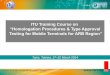“Homologation Procedures & Type Approval Testing … · ITU Training Course on “Homologation Procedures & Type Approval Testing for Mobile Terminals for ARB Region ... IV- Technical