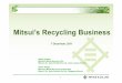 Mitsui’s Recycling Business - Foundationgec.jp/gec/en/Activities/ietc/fy2011/EcoTown/Penang111207-09.pdf · MITSUI & CO., LTD. July25, 1947 ... Automobile manufacturers and car