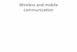 Wireless and mobile communication - gpmanesar.ac.in and mobile... · What is wireless communication? •In layman language it is communication in which information is transferred