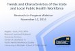 Trends and Characteristics of the State and Local … · Trends and Characteristics of the State and Local Public Health Workforce ... workers declined from 104,522 to 100,064 FTEs