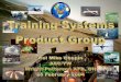 Training System Product Group - IIS7proceedings.ndia.org/41A0/ASC_YW_Briefing.pdf · • L-3 Communications, Link Simulation & Training ... HW & SW Integ Cmplt HW & SW ... F-16 Block