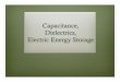 Capacitance, Dielectrics, Electric Energy Storagems1785.physics.msstate.edu/PH2223/chapter24_2017.pdf · Capacitors A capacitor is a device which stores electric charge. Capacitors