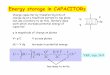 Energy storage in CAPACITORs - phys.hawaii.eduvarner/PHYS272-Spr10/Lectures/PDF... · Energy storage in CAPACITORs ... • The definition of the capacitance of such an object is: