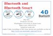 Bluetooth and Bluetooth Smart - Washington …jain/cse574-14/ftp/j_11ble.pdf · Bluetooth and Bluetooth Smart Raj Jain. ... Layer 2/Mesh Under Routing ... Started with Ericsson's