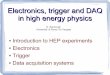 Electronics, trigger and DAQ in high energy physicsstatistics.roma2.infn.it/~santovet/Downloads/DAQ1.pdf · Electronics, trigger and DAQ in high energy physics Introduction to HEP