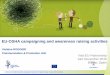 EU-OSHA campaigning and awareness raising activities · EU-OSHA campaigning and awareness raising activities Violaine ROGGERI Communication & Promotion Unit Visit:EU-Partnership 1&2