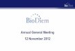 Annual General Meeting 12 November 2012 - BioDiem · – vaccine and infectious disease therapy ... broadening disease target range LAIV Vector: A viral ... valuable to LAIV vector