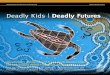 Deadly Kids Deadly Futures - Education Queenslandeducation.qld.gov.au/.../docs/deadly-kids-deadly-futures.pdf · Deadly Kids | Deadly Futures Queensland’s Aboriginal and Torres