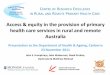 Access & equity in the provision of primary health care ...rsph.anu.edu.au/files/rural_and_remote_cre.pdf · Knowledge transfer and exchange strategy 2 . 1. ... Funding arrangements