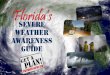 Florida’s · Florida’s Severe Weather AwarEness Guide. 2 Participate in the Great Tornado Drill on January 24, 2018, ... While living in Florida offers many unique benefits and