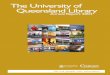 The University of Queensland Library · The University of Queensland Library uses the term Cybrary to describe its integration of cyberspace ... Professor John Hay, and the Senior