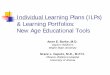 Individual Learning Plans (ILPs) & Learning Portfolios ... · Individual Learning Plans (ILPs) & Learning Portfolios: ... “Documentation of an individual learning plan ... lifelong