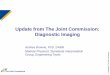 Update from The Joint Commission: Diagnostic Imagingamos3.aapm.org/abstracts/pdf/113-31212-380492-117973-1249273479.… · on Update from The Joint Commission: Diagnostic Imaging