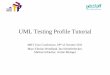 UML Testing Profile Tutorial - Model-Based Testing · UML Testing Profile Tutorial ... – Lack of test modeling knowledge with UML ... Test Data UTP Tutorial – MBT UC 2011