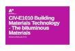 CIV-E1010 Building Materials Technology - The bituminous ... · CIV-E1010 Building Materials Technology - The bituminous Materials ... • Fractional distillation: ... HSP of heptane